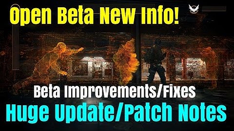 The Division Huge Update/Patch Info News, Whats In The Open Beta, Details, Bug Fixes & Improvements