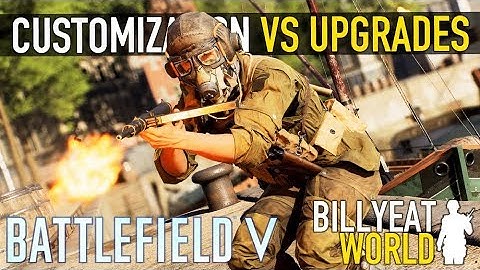 BATTLEFIELD V - Customization vs Upgrades - Weapon & Vehicle Guide