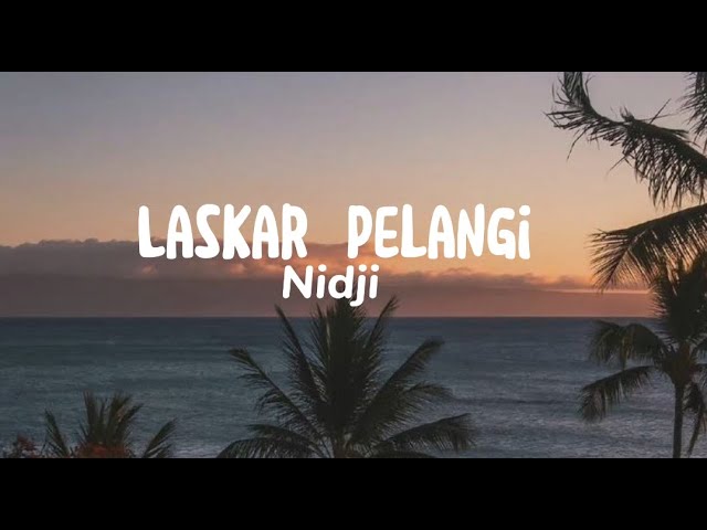 Laskar Pelangi - Nidji (Lirik Lagu) class=