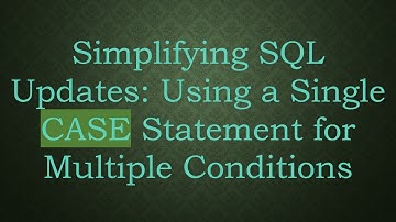 Simplifying SQL Updates: Using a Single CASE Statement for Multiple Conditions
