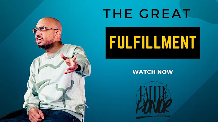 The Great Fulfillment PT.1 // Faith & Honor // Pas...