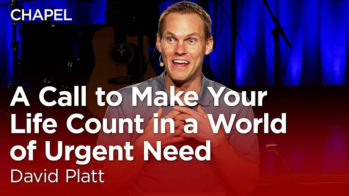 Dr. David Platt: A Call to Make Your Life Count in...