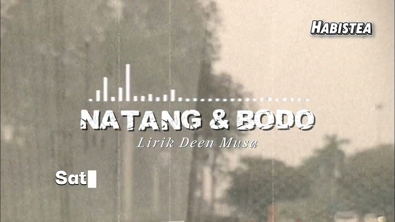 Lagu Nasihat | Natang Dan Bodo - Deen Musa