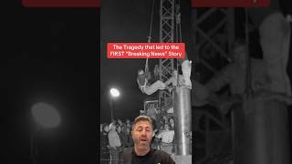 The Tragedy that led to the FIRST "Breaking News" Story