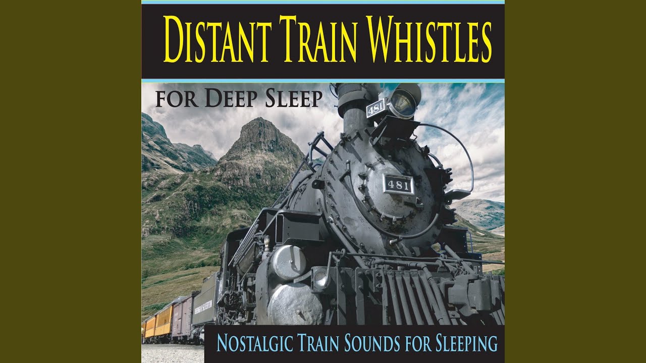 Distant Train Horn Sounds for Deep Sleeping YouTube