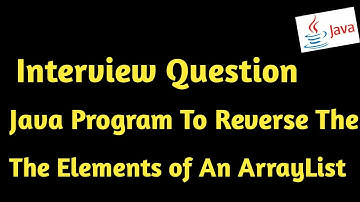 How To Reverse The Elements Of ArrayList In Java | Most Popular Java Interview Question