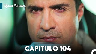 Rosa Negra Capítulo 104 | Doblado en Español