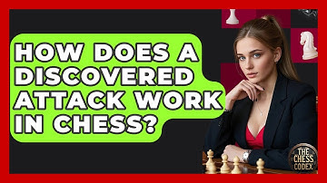 How Does A Discovered Attack Work In Chess? - The Chess Codex