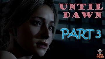 Until Dawn Walkthrough Gameplay Part 3 (PS4)