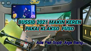 BUSSID 2021 MAKIN KEREN // KLAKSON FUSO PLUS ADA PAK SOPIR NYA