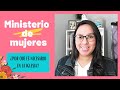 Ministerio de mujeres | ¿Por qué es necesario en la iglesia? | Nelly Vizcarrondo