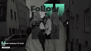 Zouhair bahaoui ft hind zaidi - Follow (Speed Up) tik tok