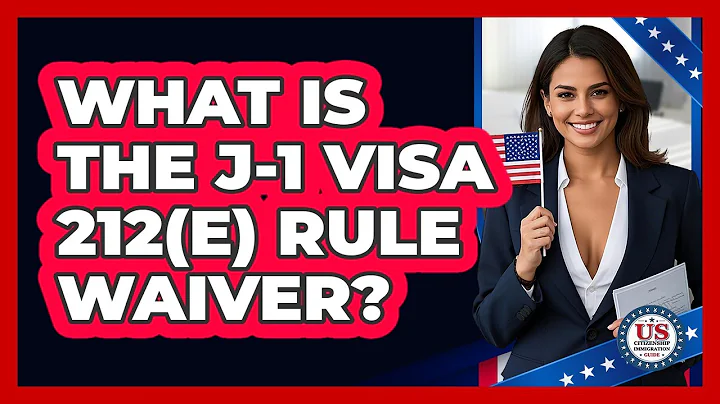 What Is The J-1 Visa 212(e) Rule Waiver? - US Citizenship Immigration Guide