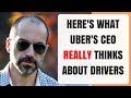 Uber CEO had this to say about drivers