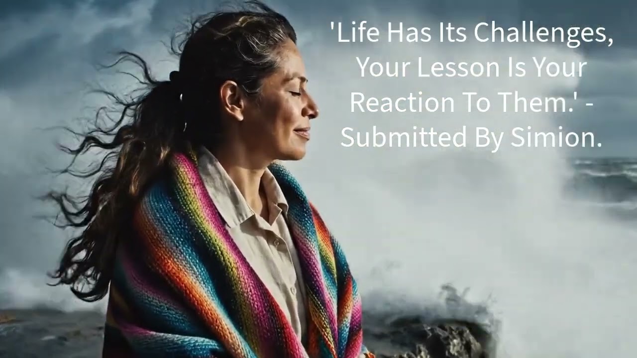 'Life Has Its Challenges, Your Lesson Is Your Reaction To Them.' ― Submitted By Simion.
