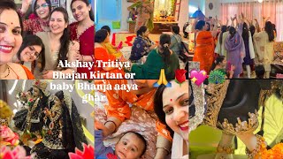 ￼ Akshay Tritiya Bhajan Kirtan aur baby Bhanja ghar aaya||Archna,s Cozy World ||