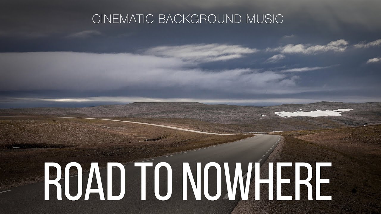 Free Music / Contemplative Cinematic Background Music For Videos / Road to Nowhere