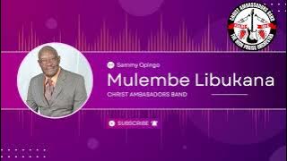 MULEMBE LIBUKANA - SAMMY OPINGO