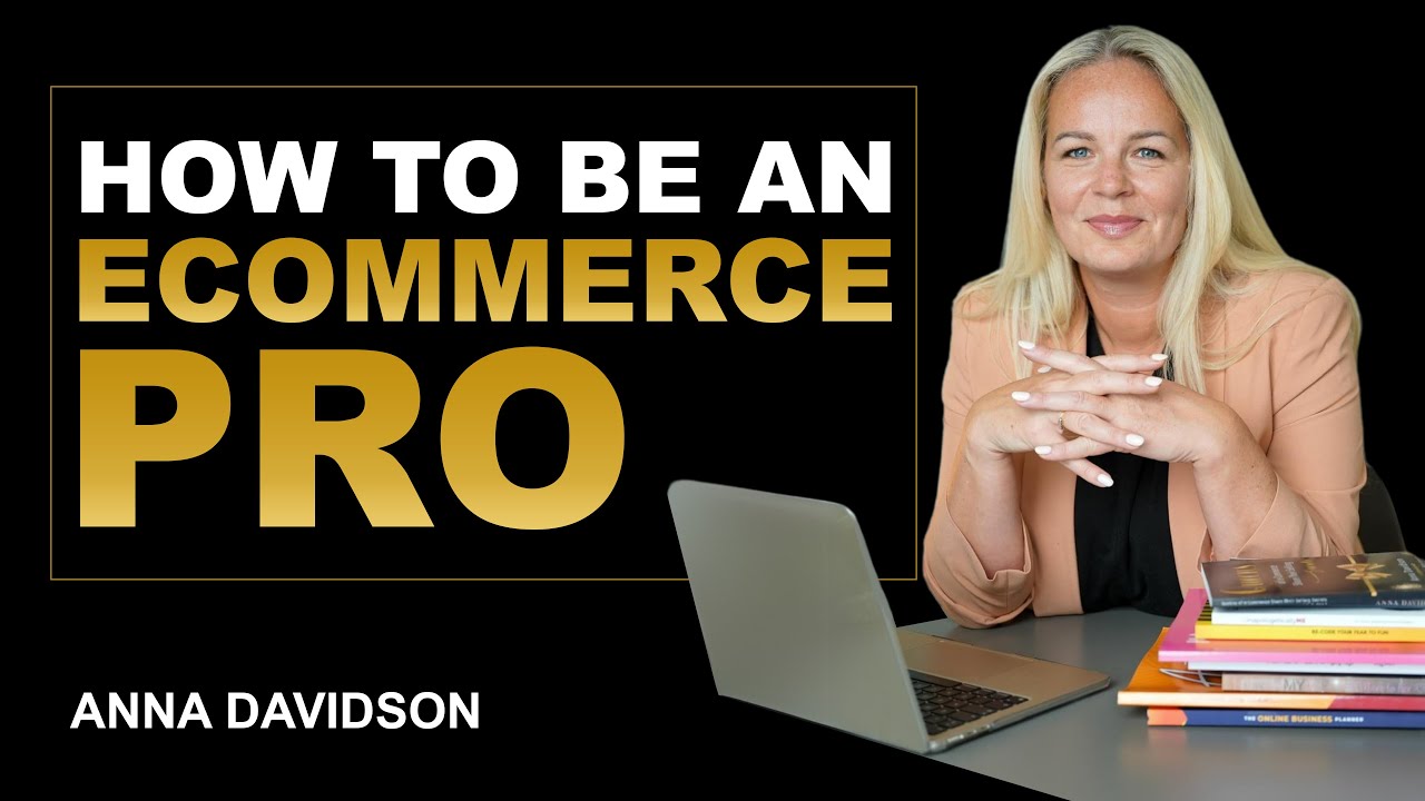 How to be an eCommerce Pro with Anna Davidson
