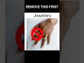 Easy to Miss - Don't Forget to Remove Jewellery