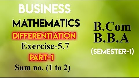 Chapter 5(5.7) Part-1 || Differentiation || Business Mathematics  || for B.com || BBA ||