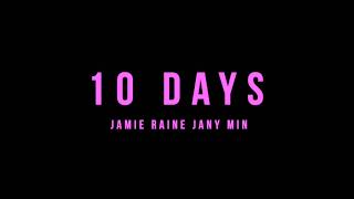 Jany Min and Jamie Raine - 10 Days