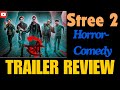 Stree 2(2024)---Trailer Review n Breakdown //#bollywood #shardhakapur #pankajtripathi #rajkumarrao