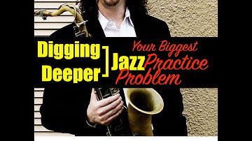 Digging Deeper #57 - "Your Biggest Practice Problem," The Asterisk Exercise & The Blues