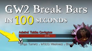 Guild Wars 2 Break Bars in 100 seconds