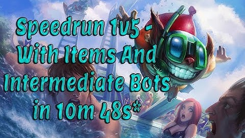 Speedrun 1v5 -  With Items And Intermediate Bots in 10m 48s* by Yamazhaky