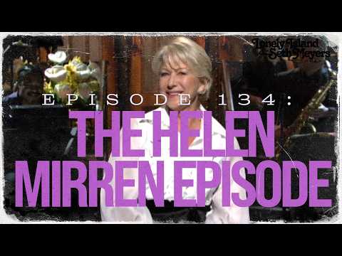 The Helen Mirren Episode | The Lonely Island And Seth Meyers Podcast Episode 134