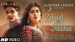 Zihaal E Miskin s  Shreya Ghoshal Vishal Mishra  Rohit Z Nimrit A  Javedmohsin  Kunaal