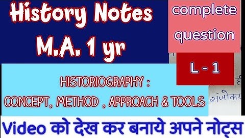 #history(M.A.1 yr) Notes for Hindi medium students #historiography concept method approach & tools