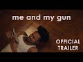 Me and my Gun | Official Trailer