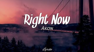 Akon - Right Now  Na Na Na   Lyrics 