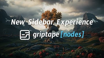 Griptape Nodes - New Sidebar Experience
