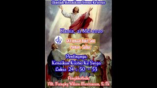 PENTINGNYA KENAIKAN KRISTUS KE SURGA (Lukas 24:50-53) - Pdt.  Frengky W.  Mentansan,  S. Th