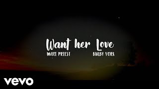 Bulby York, Maxi Priest - Want Her Love (Official Lyric Video)