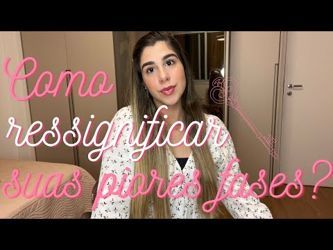 5 chaves para te ajudar a transformar as piores fases da sua vida!