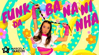 Funk Da Bananinha Clipe Oficial - Marcela Jardim