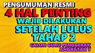 🔴4 HAL PENTING DAN WAJIB DILAKUKAN SETELAH LULUS TAHAP 2 CALON GURU PENGGERAK ANGKATAN 7