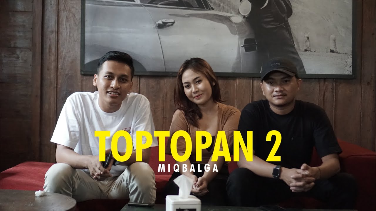 MIQBAL GA - TOPTOPAN 2 (Official Music Video)