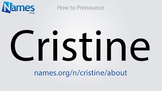 How to Pronounce Cristine