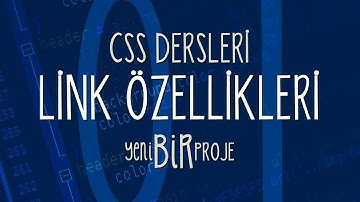 CSS Dersleri - Link Özellikleri (Link Properties) - 07 - Yeni Bir Proje