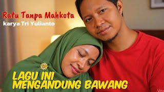 Ratu Tanpa Mahkota-Lagu penuh makna