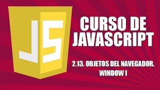 Curso de Javascript - 2.13. Objetos del navegador (BOM). Window I