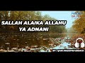 Sallah alaika allahu ya adnani  qari huzaifah essack