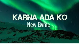 Download Karna Ada Ko - New Gvme Lirik Video MP3 Karna Ada Ko - New Gvme Lirik