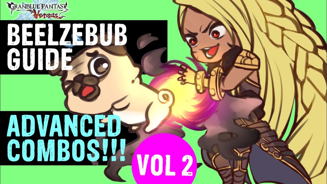 Beelzebub Combo Guide: Advanced グラブル【GBVS 2020】