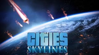30 Meteor/ asteroid  - - - annihilate City - - - - - - - - - City Skylines PS4